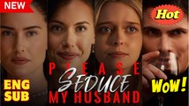 Please Seduce My Husband Full Movie