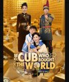 The Cub Who Bought The World Chinese Drama - English Sub