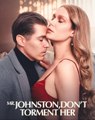 Mr. Johnston, Don’t Torment Her Full Movie [ New Releases 2026]