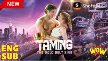 Taming the Gold Belt King Short Drama 2025