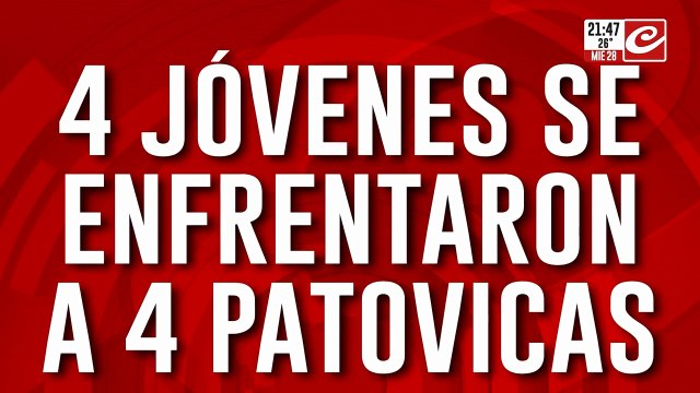 Cuatro jovenes se enfrentaron a cuatro patovicas