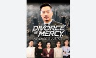 Divorce is Mercy, Revenge is Justice - Full Movies English Sub