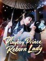 Playboy Prince vs Reborn Lady - Full Movies English Sub