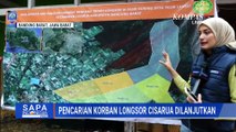 Hari Ke-6 Tim SAR Gabungan Lanjutkan Pencarian Korban Longsor Cisarua | SAPA PAGI