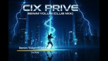 Benim Yolum (Club Mix) - Cix Prive [Official Audio]