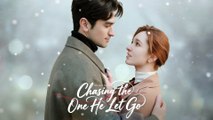 Chasing the One He Let Go | FULL EPISODE | Dramatic Romance | MEGA SHORT DRAMA