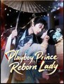 Playboy Prince vs Reborn Lady Drama Movies English Sub