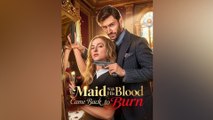 The Maid With His Blood Came Back to Burn [ SHORT DRAMA WITH HIGH QUALITY 2026 ]
