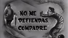 No Me Defiendas Compadre (1949)