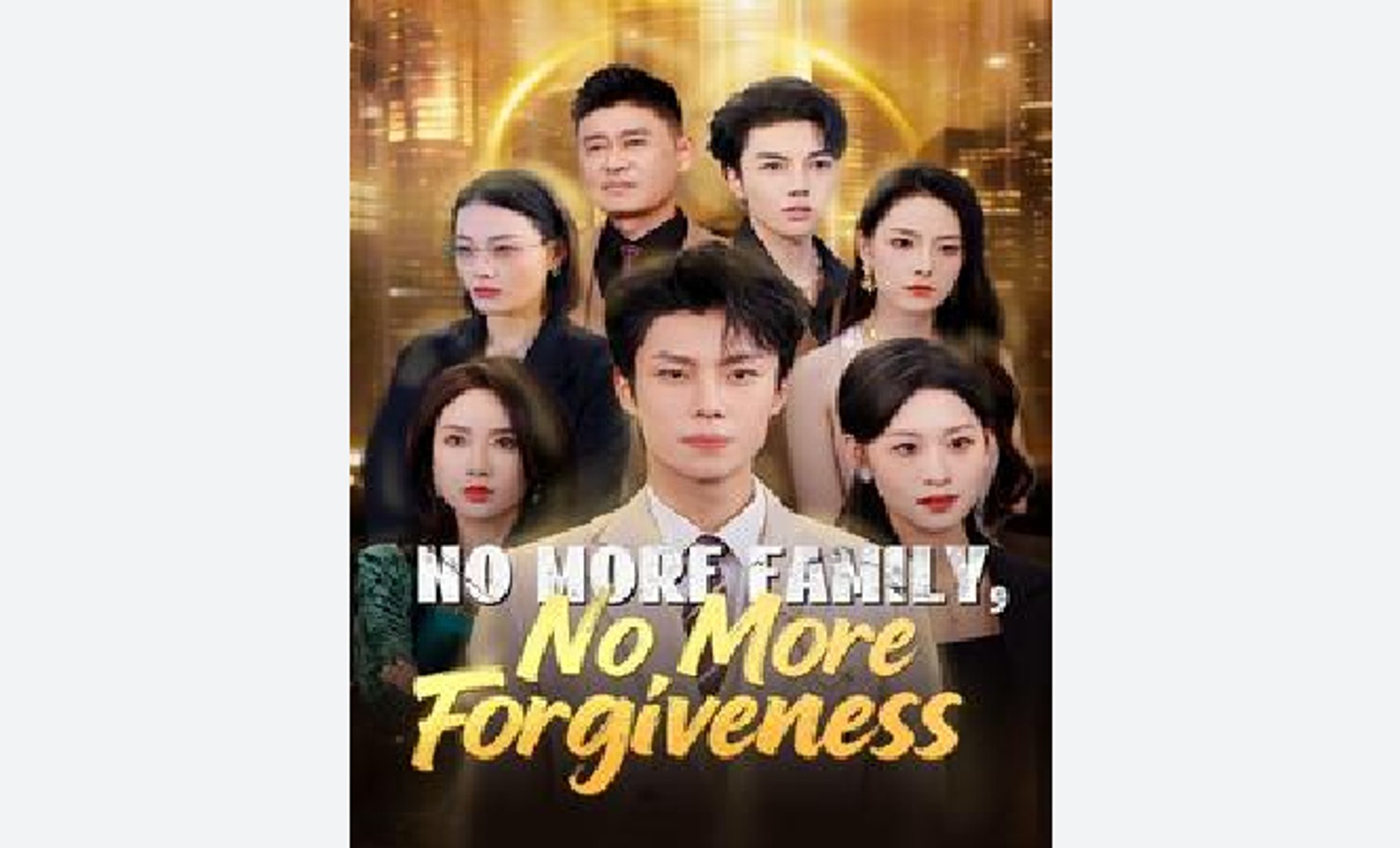 ⁣No More Family, No More Forgiveness - Full Movies English Sub
