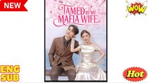 Tamed By My Mafia Wife Chinese Drama - English Sub