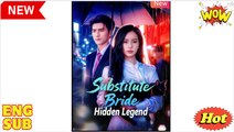 [EngSub] Substitute Bride, Hidden Legend