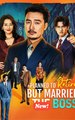 Planned To Retire But Married The Boss Full Engsub