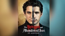 The Betrayed and Abandoned Son of Ashford 🍁Full movie