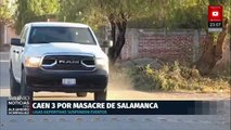 Capturan a tres implicados en masacre de Salamanca, Guanajuato