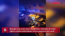 Beyoğlu’nda dehşet: Oğlunu öldürdü, ardından hayatına son verdi! Bir saat önce haber vermiş