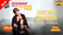 Situationship With My Billionaire Friend (HOT DRAMA) - Full Movie