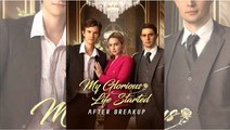My Glorious Life Started After Breakup FULLMOVIE 2026 #englishsub