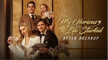 My Glorious Life Started After Breakup FULLMOVIE 2026 #englishsub