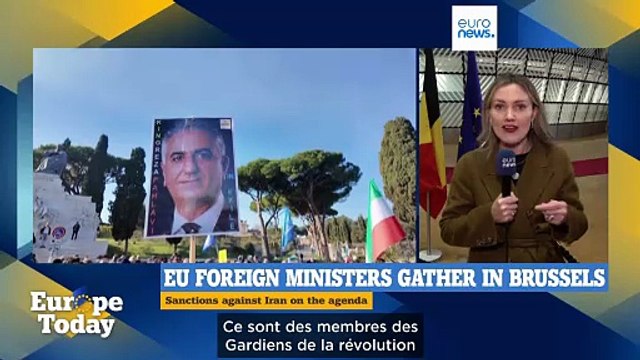 Europe Today : les ministres des Affaires étrangères de l'UE réunis à Bruxelles pour discuter de sanctions contre l'Iran