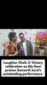 Laughter Chefs 3: Victory celebration as Aly Goni praises Samarth Jurel’s outstanding performance