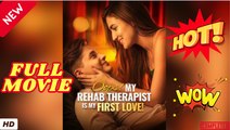 💥🎬 🔥  Oops! My Rehab Therapist is My First Love FULL