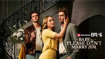 Baby Please Don t Marry Him🍁FULLMOVIE 2026 #englishsub