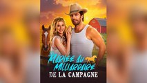 Mariée Au Milliardaire De La Campagne épisode comple