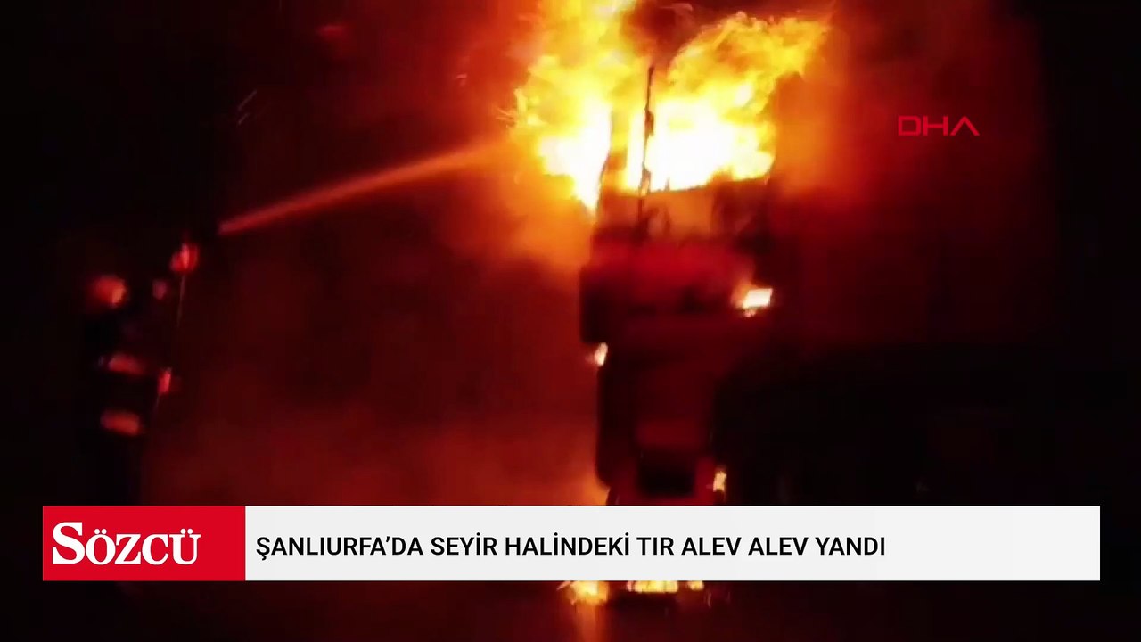 Şanlıurfa’da seyir halindeki TIR alev alev yandı