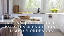 10 consejos infalibles para tener una cocina limpia y ordenada