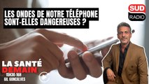 Les ondes de notre téléphone sont-elles dangereuses ? - La Santé Demain