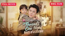 [Chinese] Threads of One Night, Knots of a Lifetime (EngSub)