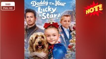 Daddy I'm Your Lucky Star ! FULLMOVIE 2026 #englishsub