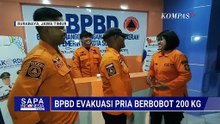 Evakuasi Dramatis Pria 200 Kilogram di Surabaya, BPBD Turun Tangan | SAPA SIANG