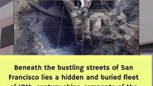 Hidden Fleet Beneath San Francisco Streets Remnants of California's Gold Rush Era