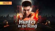 Hunter in the Ring- Gloves Off, Blood On (DUBBED) #cdrama