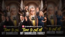 Time To Cut Off My Shameless Family [ SHORT DRAMA WITH HIGH QUALITY 2026 ]