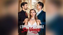 L'Épouse Indésirable Se Venge Épisode Complet