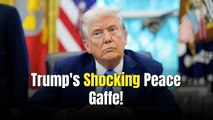 Trump Gaffe: ‘Peace is so Destructive for Everyone’