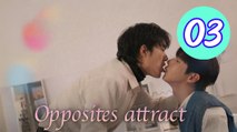 Opposites Attract Episode 3 Engsub