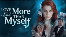 Love You More Than Myself FULLMOVIE 2026 #englishsub