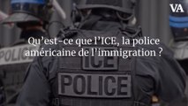 Qu’est-ce que l’ICE, la police américaine de l’immigration ?