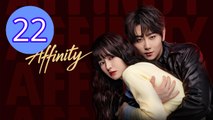 Affinity 2026 Episode 22 Engsub