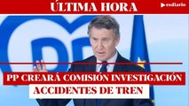 #ÚLTIMAHORA El PP a por  Puente y Sánchez : comisión de investigación sobre los accidentes de tren