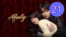 Affinity 2026 Episode 21 Engsub