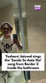What a voice, goosebumps! Cricketer Yashasvi Jaiswal sings the 'Sande Se Aate Hai' song from Border 2 inside the bathroom