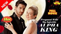 Pregnant With My Infertile Alpha King full short drama