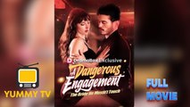 A Dangerous Engagement: The Bride He Mustn't Touch With High Quality 2026 - Full Episodes