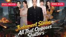 [Chinese] Judgment Strike - All That Opposes Shatters (DUBBED)
