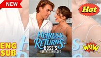 Heiress Returns Boss's Defense and Love Short Drama